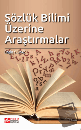 Sözlük Bilimi Üzerine Alıştırmalar - Engin Yılmaz - Pegem Akademi Yayı