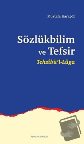 Sözlükbilim ve Tefsir - Mustafa Karagöz - Ankara Okulu Yayınları - Fiy