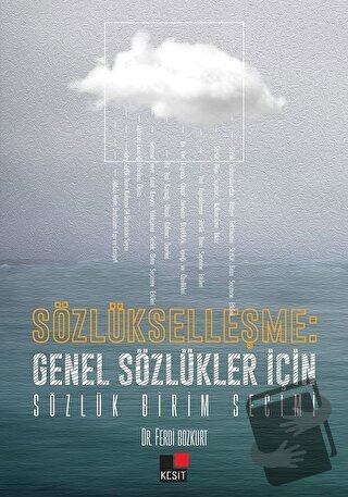 Sözlükleşme: Genel Sözlükler İçin Sözlük Birim Seçimi - Ferdi Bozkurt 