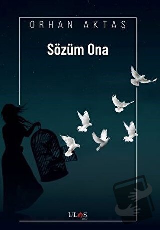 Sözüm Ona - Orhan Aktaş - Ulaş Kitap - Fiyatı - Yorumları - Satın Al