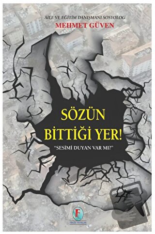 Sözün Bittiği Yer! Sesimi Duyan Var Mı? - Kolektif - Firuze Yayınları 