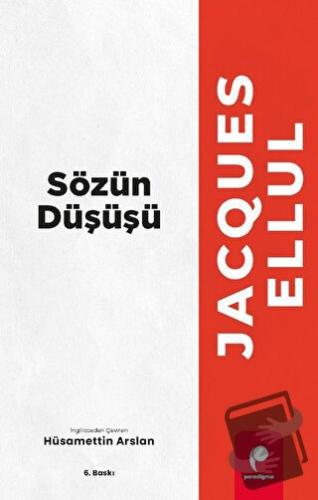 Sözün Düşüşü - Jacques Ellul - Paradigma Yayıncılık - Fiyatı - Yorumla