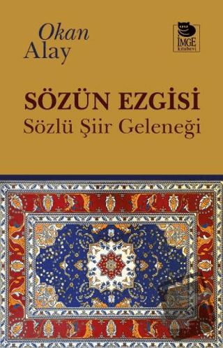 Sözün Ezgisi - Okan Alay - İmge Kitabevi Yayınları - Fiyatı - Yorumlar