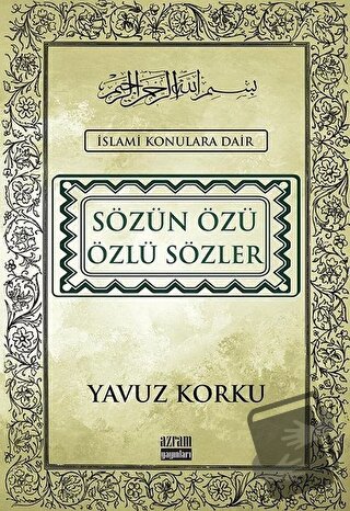 Sözün Özü Özlü Sözler (Ciltli) - Yavuz Korku - Azram Yayınları - Fiyat