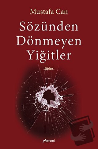 Sözünden Dönmeyen Yiğitler - Mustafa Can - Armoni Yayıncılık - Fiyatı 