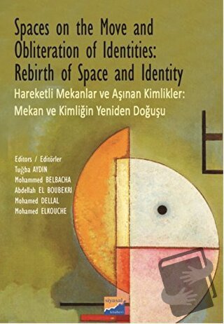 Spaces on the Move And Obliteration of Identites: Rebirth of Space and