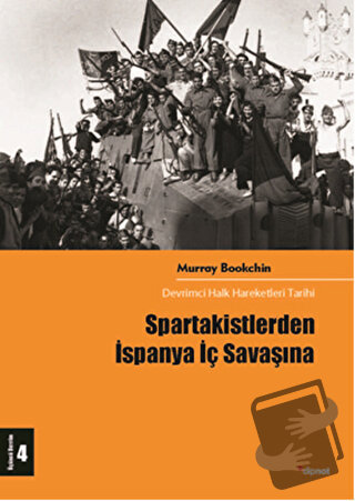 Spartakistlerden İspanya İç Savaşına - Murray Bookchin - Dipnot Yayınl