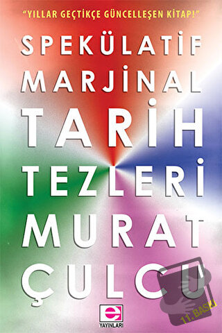 Spekülatif Marjinal Tarih Tezleri - Murat Çulcu - E Yayınları - Fiyatı