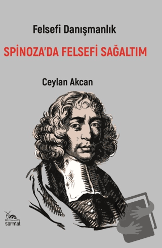 Spinoza’da Felsefi Sağaltım - Ceylan Akcan - Sarmal Kitabevi - Fiyatı 