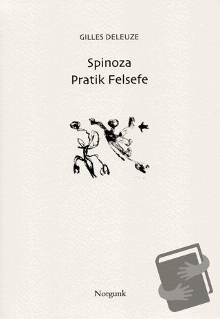 Spinoza - Pratik Felsefe - Gilles Deleuze - Norgunk Yayıncılık - Fiyat