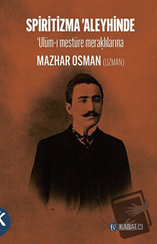 Spiritizma 'Aleyhinde - Mazhar Osman Uzman - Kabalcı Yayınevi - Doruk 