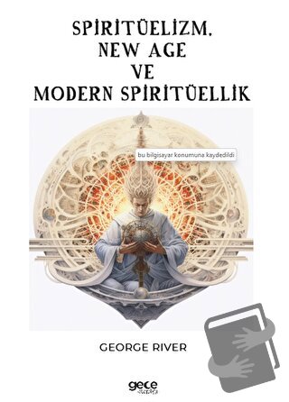 Spiritüelizm, New Age ve Modern Spiritüellik - George River - Gece Kit