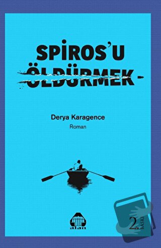 Spiros'u Öldürmek - Derya Karagence - Alan Yayıncılık - Fiyatı - Yorum