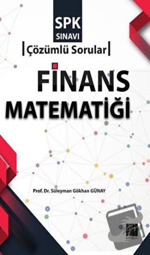 SPK Sınavı Finans Matematiği Çözümlü Sorular - Süleyman Gökhan Günay -