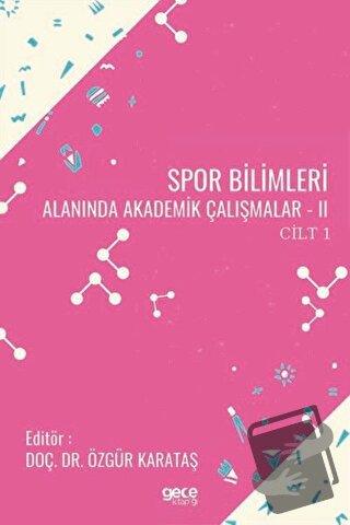 Spor Bilimleri Alanında Akademik Çalışmalar 2 Cilt 1 - Özgür Karataş -