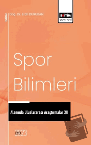 Spor Bilimleri Alanında Uluslararası Araştırmalar XII - İbrahim İhsan 