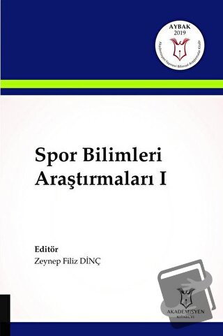 Spor Bilimleri Araştırmaları 1 - Zeynep Filiz Dinç - Akademisyen Kitab