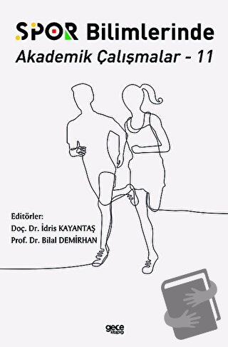 Spor Bilimlerinde Akademik Çalışmalar 11 - İdris Kayantaş - Gece Kitap