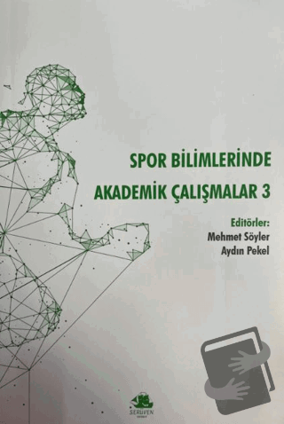 Spor Bilimlerinde Akademik Çalışmalar 3 - Kolektif - Serüven Yayınevi 