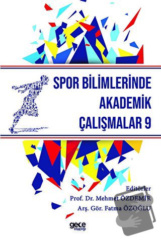 Spor Bilimlerinde Akademik Çalışmalar 9 - Mehmet Özdemir - Gece Kitapl