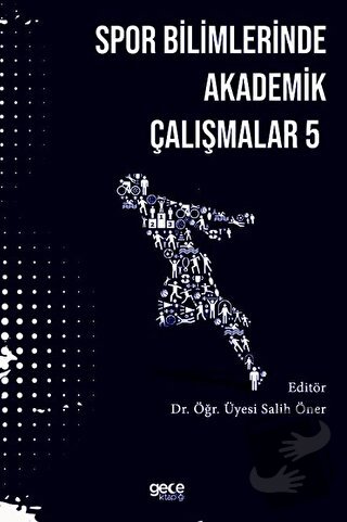 Spor Bilimlerinde Akademik Yaklaşımlar - 5 - Salih Öner - Gece Kitaplı