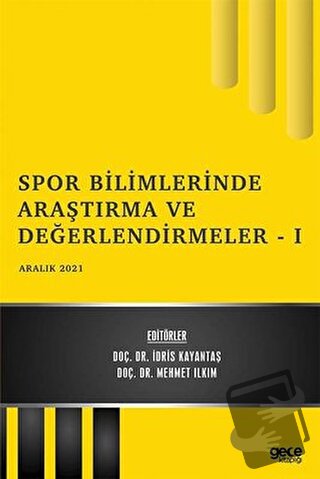 Spor Bilimlerinde Araştırma ve Değerlendirmeler 1 - İdris Kayantaş - G