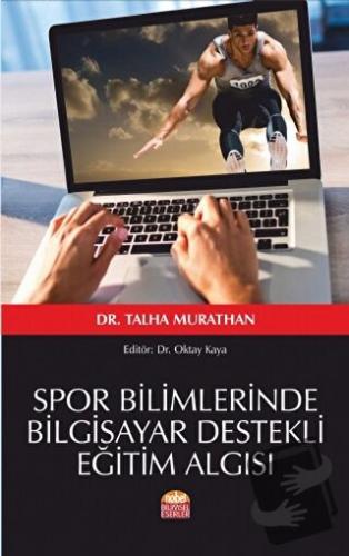 Spor Bilimlerinde Bilgisayar Destekli Eğitim Algısı - Talha Murathan -