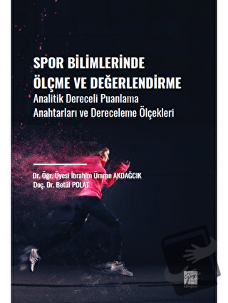 Spor Bilimlerinde Ölçme ve Değerlendirme - İbrahim Ümran Akdağcık - Ga