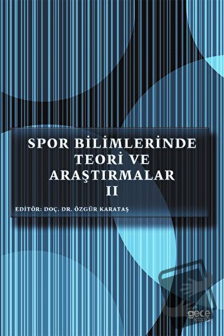 Spor Bilimlerinde Teori ve Araştırmalar 2 - Özgür Karataş - Gece Kitap