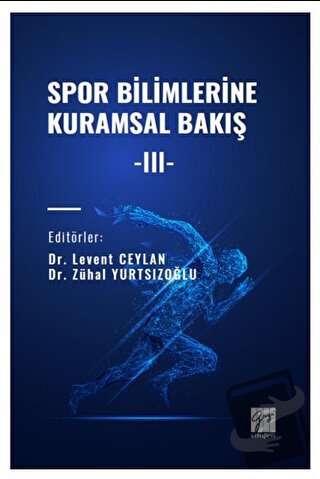 Spor Bilimlerine Kuramsal Bakış -III- - Zühal Yurtsızoğlu - Gazi Kitab