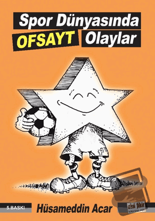 Spor Dünyasında Ofsayt Olaylar - Hüsameddin Acar - Akıl Fikir Yayınlar