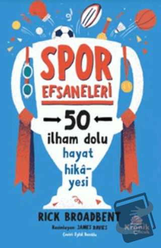 Spor Efsaneleri - Rick Broadbent - Kronik Kitap - Fiyatı - Yorumları -