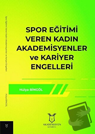 Spor Eğitimi Veren Kadın Akademisyenler ve Kariyer Engelleri - Hülya B