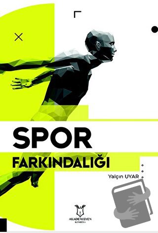 Spor Farkındalığı - Yalçın Uyar - Akademisyen Kitabevi - Fiyatı - Yoru