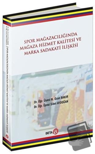 Spor Mağazacılığında Hizmet Kalitesi ve Marka Sadakati İlişkisi - N. O