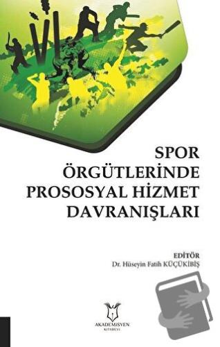 Spor Örgütlerinde Prososyal Hizmet Davranışları - Hüseyin Fatih Küçüki