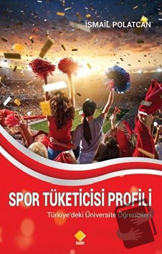 Spor Tüketicisi Profili - İsmail Polatcan - Duvar Kitabevi - Fiyatı - 