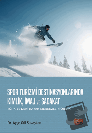 Spor Turizmi Destinasyonlarında Kimlik, İmaj ve Sadakat - Ayşe Gül Sav