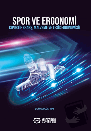 Spor Ve Ergonomi (Sportif Branş, Malzeme Ve Tesis Ergonomisi) - Ömür G