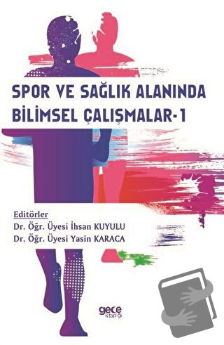 Spor ve Sağlık Alanında Bilimsel Çalışmalar-1 - İhsan Kuyulu - Gece Ki