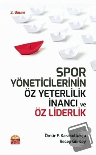 Spor Yöneticilerinin Öz Yeterlilik İnancı ve Öz Liderlik - Ömür Fatih 