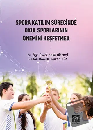 Spora Katılım Sürecinde Okul Sporlarının Önemini Keşfetmek - Serkan Dü