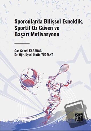 Sporcularda Bilişsel Esneklik, Sportif Öz Güven ve Başarı Motivasyonu 