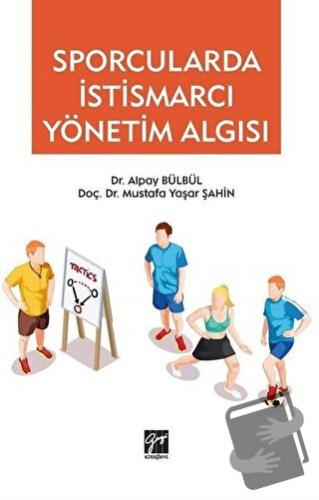 Sporcularda İstismarcı Yönetim Algısı - Alpay Bülbül - Gazi Kitabevi -