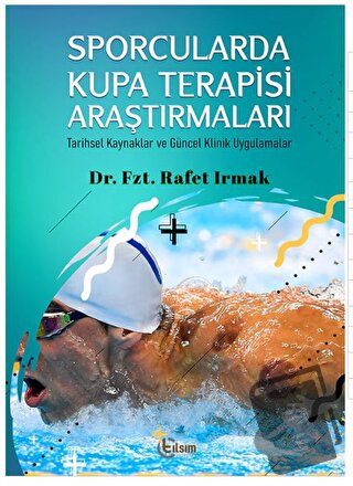 Sporcularda Kupa Terapisi Araştırmaları - Rafet Irmak - Tılsım Yayınev