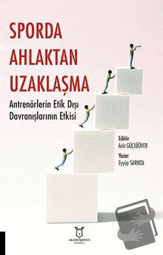 Sporda Ahlaktan Uzaklaşma: Antrenörlerin Etik Dışı Davranışlarının Etk