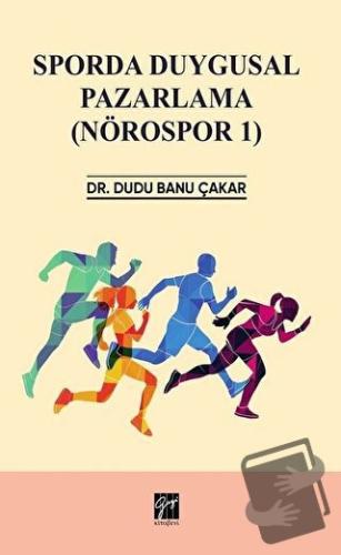 Sporda Duygusal Pazarlama (Nörospor 1) - Dudu Banu Çakar - Gazi Kitabe