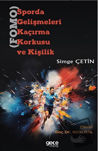 Sporda Gelişmeleri Kaçırma Korkusu (FOMO) ve Kişilik - Simge Çetin - G