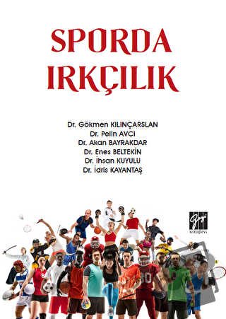 Sporda Irkçılık - Gökmen Kılınçarslan - Gazi Kitabevi - Fiyatı - Yorum