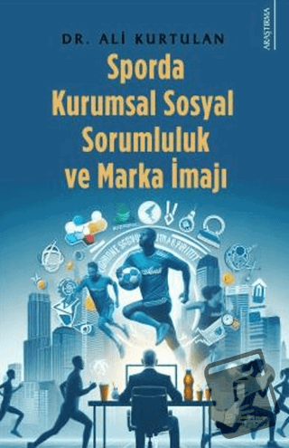 Sporda Kurumsal Sosyal Sorumluluk ve Marka İmajı - Ali Kurtulan - Kari